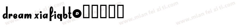 Dream XiafiGBT字体转换